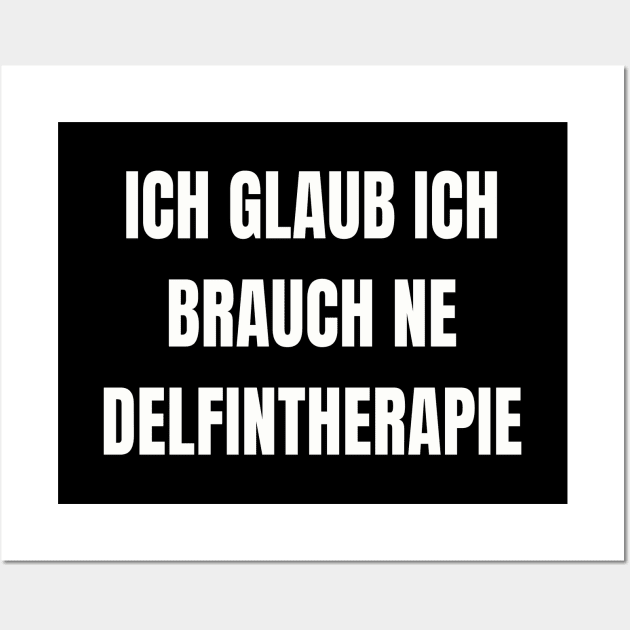 Delfintherapie Lustiger Spruch Humor Wall Art by Foxxy Merch